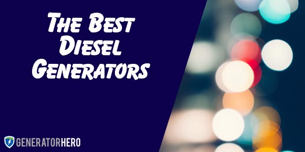 The Best Diesel Generators