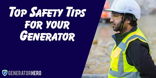 Top Portable Generator Safety Tips