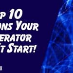 Top 10 Reasons Your Generator Won't Start