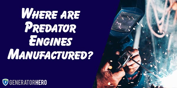 Where are Predator Engines Manufactured