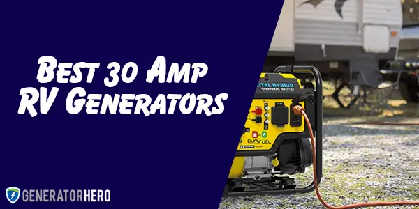 Best 30 Amp RV Generators