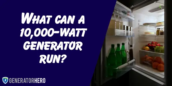 what can a 10000 watt generator run