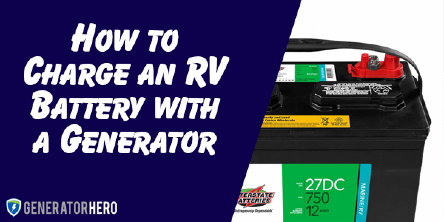How to Charge an RV Battery with a Generator [5 Easy Steps] Generator