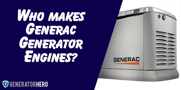 Who makes Generac Generator Engines?
