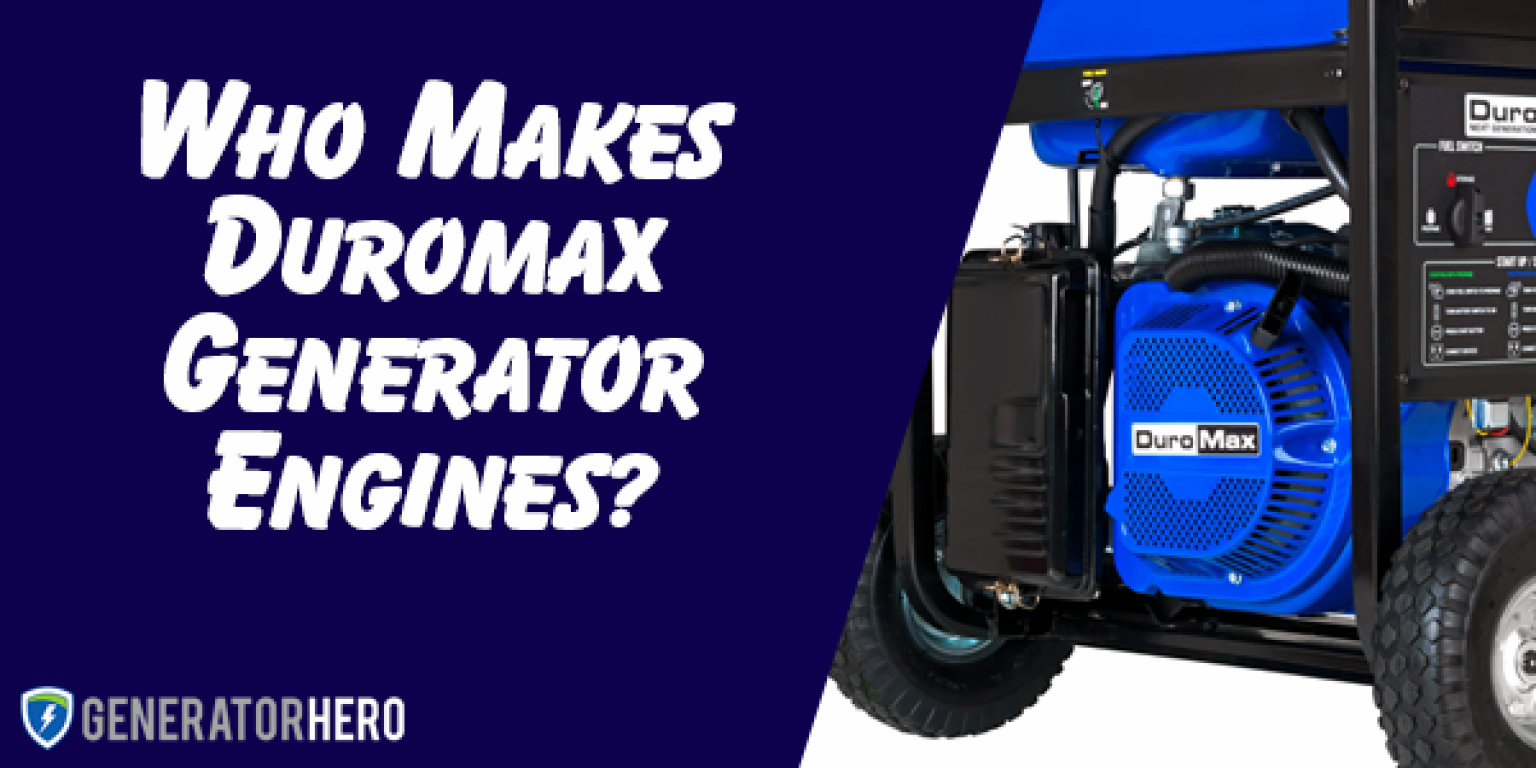 Who Makes Duromax Generator Engines? (2023 Update) Generator Hero