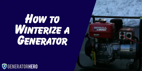 How to Winterize a Generator