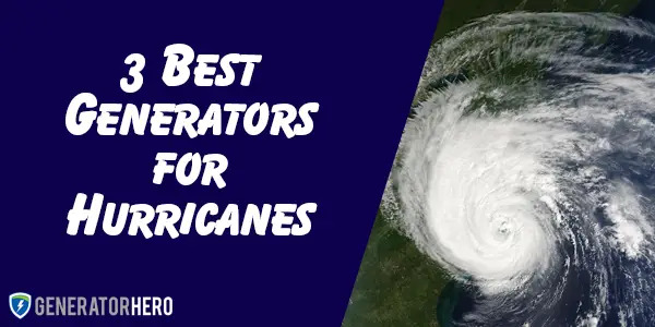 best generators for hurricanes