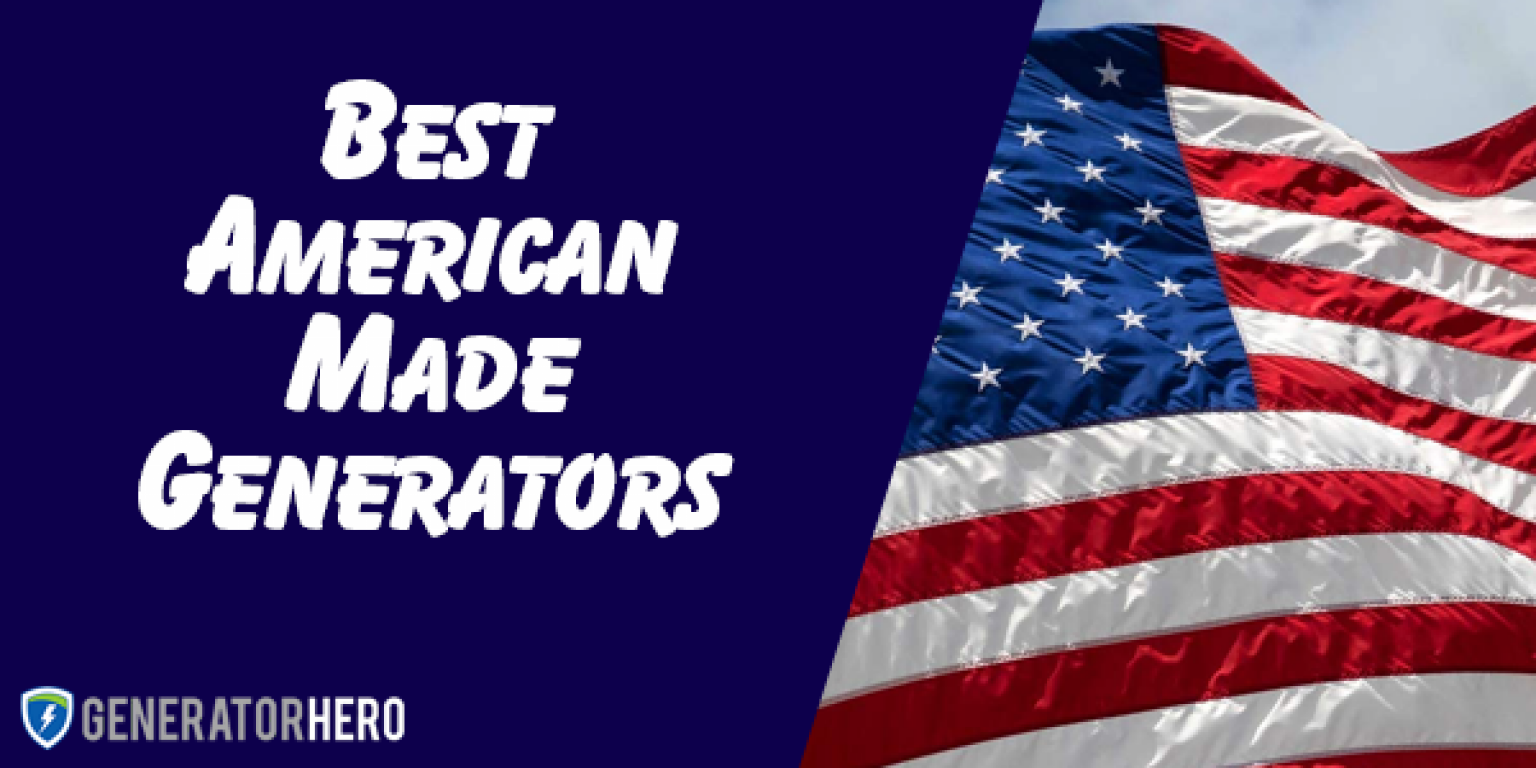 3 Best American Made Generators (Top Picks & Top Brands) Generator Hero