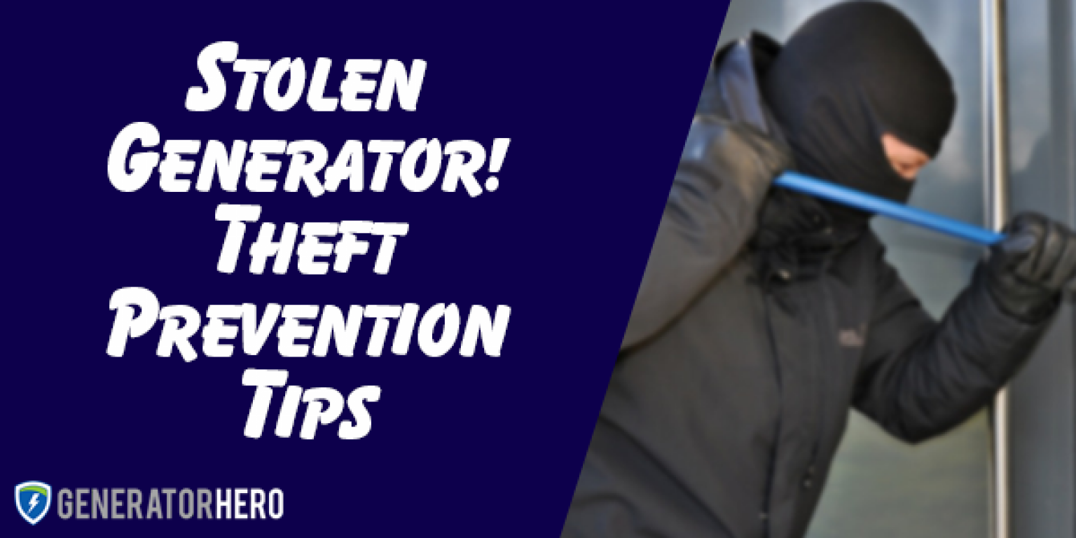 Stolen Generator 7 Theft Prevention Tips Generator Hero
