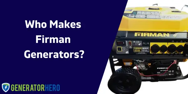 Who Makes Firman Generators