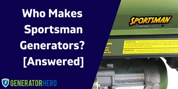 Who Makes Sportsman Generators